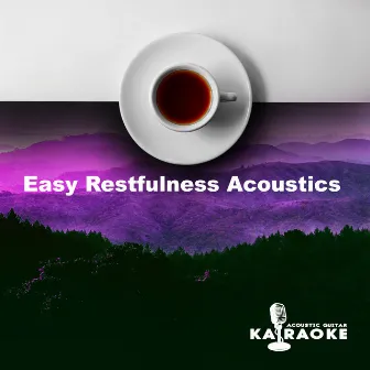 Easy Restfulness Acoustics by Unknown Artist