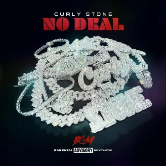 NO DEAL by Curly Stone