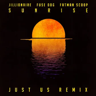 Sunrise (Just Us Remix) by Jillionaire