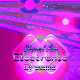 Electronic Dreams by Diamond Ace