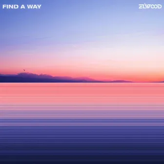 Find A Way by ELWOOD