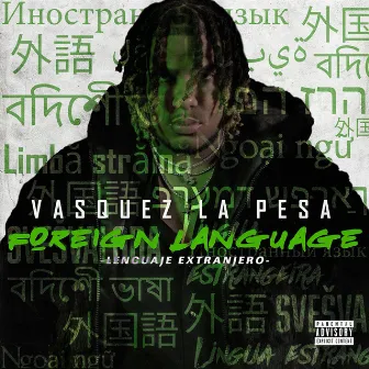 Foreign Language by Vasquez La Pesa