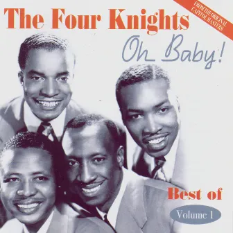 Oh Baby! Best Of Volume 1 1951-1954 by The Four Knights