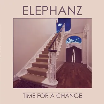 Time for a Change (Deluxe Edition) by Elephanz