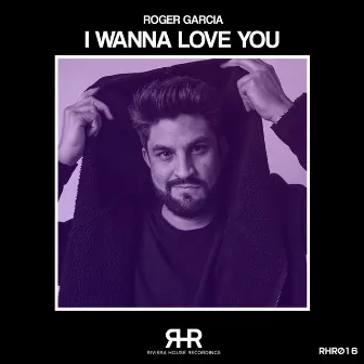 I Wanna Love You by Roger Garcia