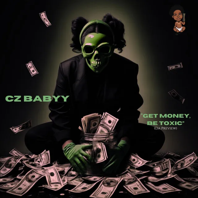 Get Money, Be Toxic (Da Preview)