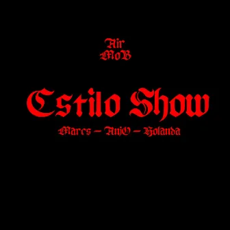 Estilo Show by Air Mob