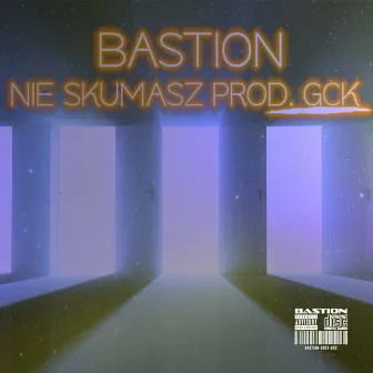 Nie Skumasz by BASTION