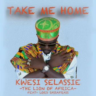 Take Me Home by Kwesi Selassie