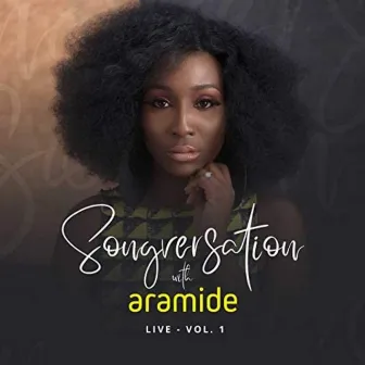 Songversation with Aramide Live, Vol. 1 by Aramide