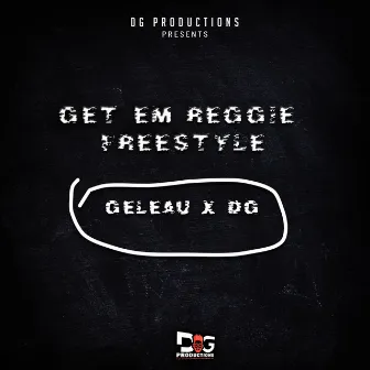 Get Em Reggie (Freestyle) by DG Productions