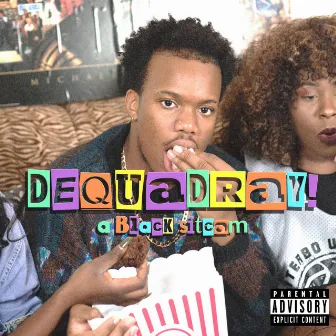 Dequadray! a Black Sitcom by Dequadray