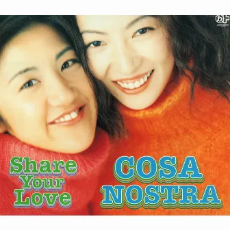 Share Your Love by COSA NOSTRA