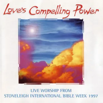 Stoneleigh International Bible Week - Love's Compelling Power (Live) by Stoneleigh Worship Band