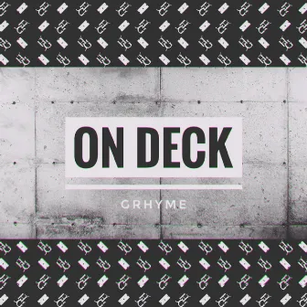 On Deck by GRHYME