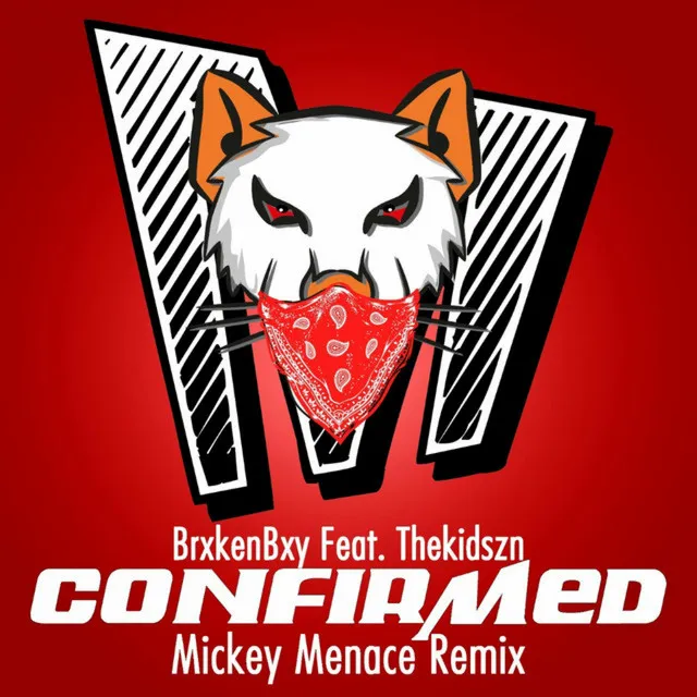 Confirmed (Mickey Menace Remix)