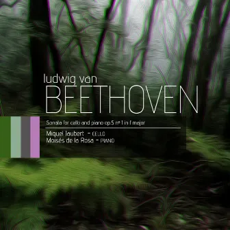 Beethoven: Sonata for Cello and Piano No. 1 in F Major, Op. 5 by Miguel Jaubert