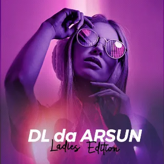 Ladies Edition by DL da ARSUN