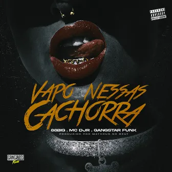 Vapo Nessas Cachorra by 88Big