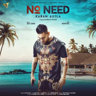 No Need by Karan Aujla