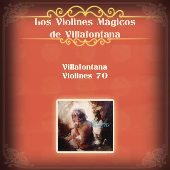 Villafontana Violines 70 by Los Violines de Villafontana