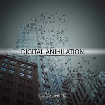 Digital Anihilation by Cabal Mind