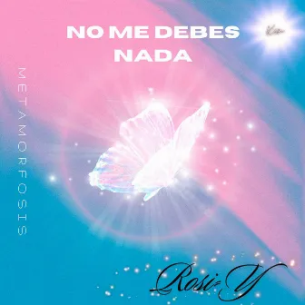 No Me Debes Nada by Rosi-Y