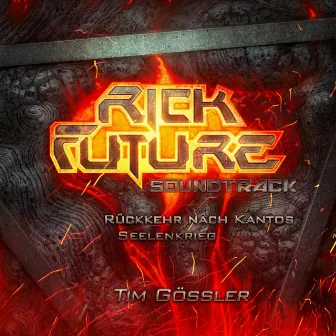 Rick Future: Rückkehr nach Kantos/Seelenkrieg (Soundtrack zum Hörspiel) by Tim Gössler