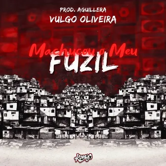 Machucou o Meu Fuzil by AGUILLERA