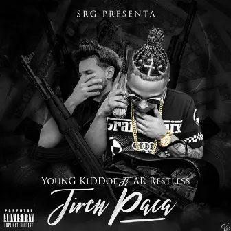 Tiren Pa Ca (feat. AR Restless) by Young Kiddoe