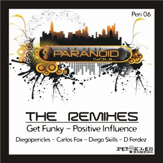 Positive Influence / Get Funky (The Remixes) by Paranoid Soul