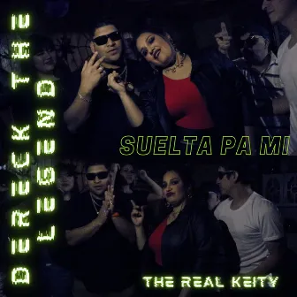 Suelta Pa Mi by The Real Keity