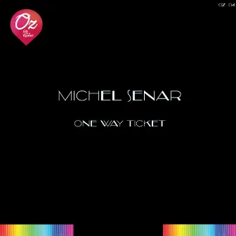 One Way Ticket by Michel Senar