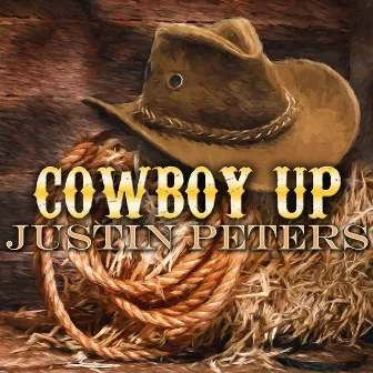 Cowboy up (From the Movie My Daddy Is in Heaven) by Justin Peters