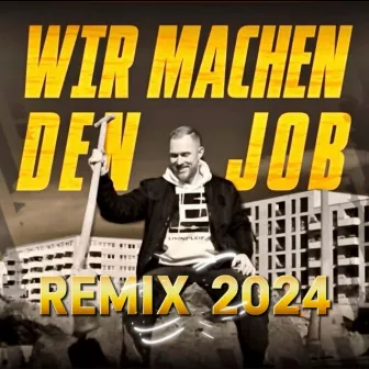 Wir machen den Job 2024 - Remix by Living-Leif