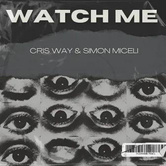 Watch Me by Simon Miceli