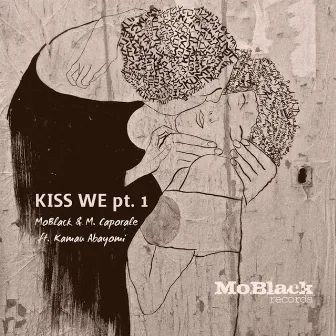 Kiss We, Pt. 1 by M.Caporale