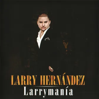 Larrymania by Larry Hernández