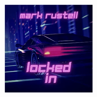 Locked in by Mark Rustell