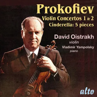 Prokofiev: Violin Concertos 1 & 2; Five Pieces from Cinderella by Vladimir Yampolsky