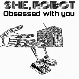 Obsessed with You by She Robot