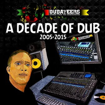 A Decade of Dub 2005-2015 by Dubateers