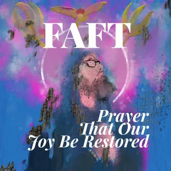 Prayer That Our Joy Be Restored by Faft Splitbeard