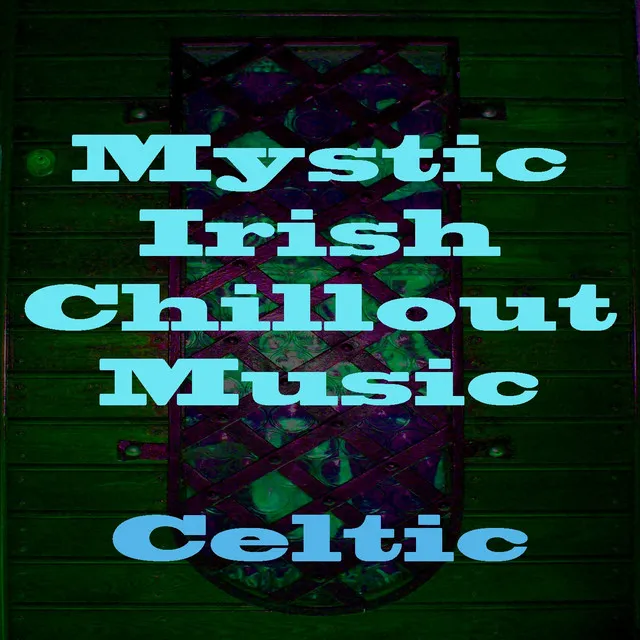 Mystic Irish Chillout Music