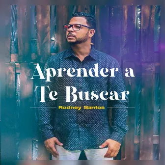 Aprender A Te Buscar by Rodney Santos