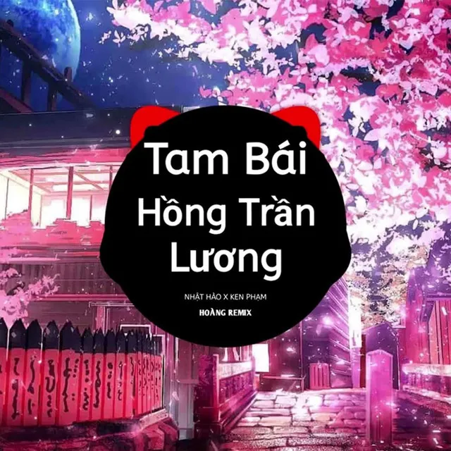 TAM BÁI HỒNG TRẦN LƯƠNG - Prod. Hoàng Remix