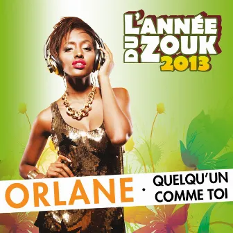 Quelqu'un comme toi (L'année du zouk 2013) by Orlane