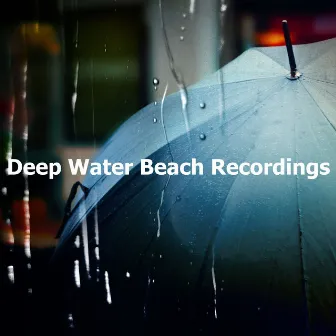 Deep Water Beach Recordings by Water Sounds Music Zone