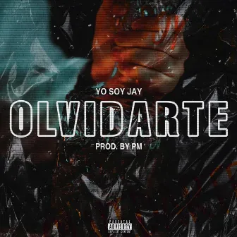 Olvidarte by Yo Soy Jay