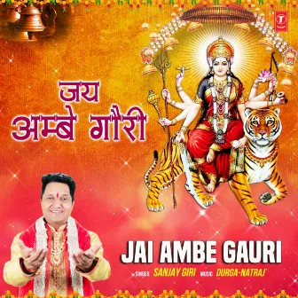 Jai Ambe Gauri by Sanjay Giri